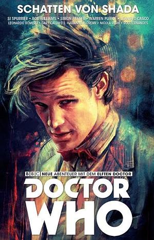 Doctor Who - Der Elfte Doctor - Bd. 5: Schatten von Shada by Rob Williams, Arianna Florean, Simon Fraser, Rod Fernandes, Gary Caldwell, Warren Pleece, Leonardo Romero, Leandro Casco, Simon Spurrier, Nicola Righi