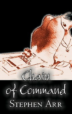 Chain of Command by Stephen Arr, Science Fiction, Fantasy, Adventure by Stephen Arr