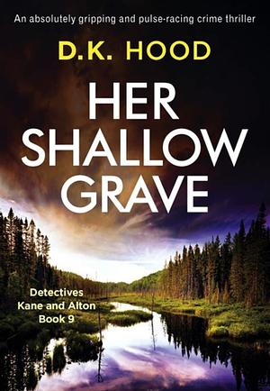 Her Shallow Grave by D.K. Hood