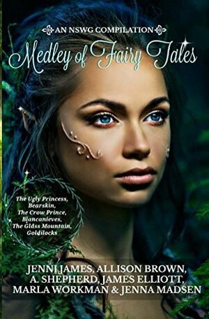 Medley of Fairy Tales by A. Shepherd, Marla Workman, Jenni James, James Elliott, Allison Brown, Jenna Madsen