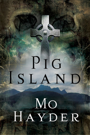 Pig Island by Mo Hayder