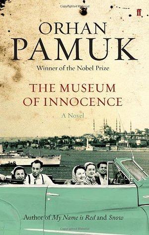 The Museum of Innocence: A Novel by Orhan Pamuk