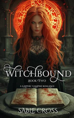 Witchbound: Book Two by Sable Cross