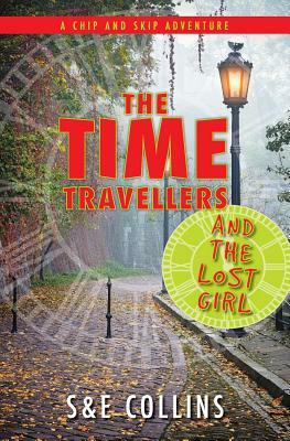 The Time Travellers and the Lost Girl by E. Collins, S. Collins