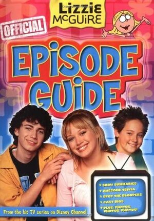 Lizzie Mcguire: Episode Guide by Parke Godwin, Heidi Hurst