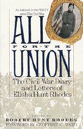All for the Union: The Civil War Diary & Letters of Elisha Hunt Rhodes by Elisha Hunt Rhodes, Robert Hunt Rhodes