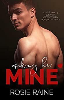 Making Her Mine by Rosie Raine