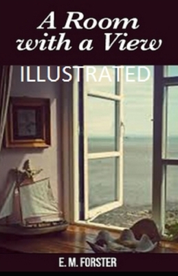 A Room with a View Illustrated by E.M. Forster