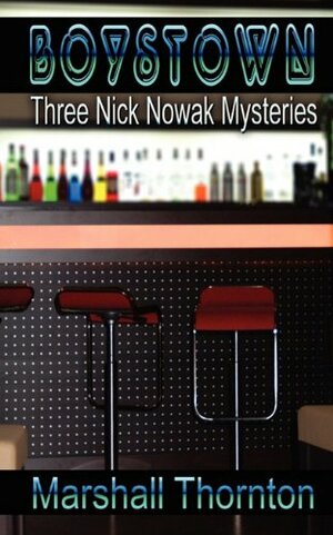 Three Nick Nowak Mysteries by Marshall Thornton