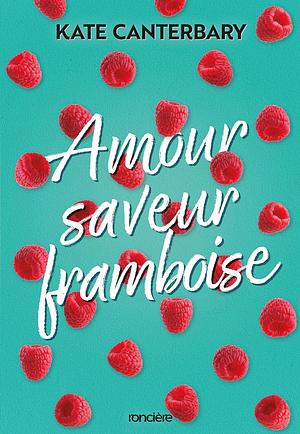 Amour saveur framboise by Kate Canterbary