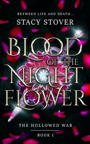 Blood of the Night Flower by Stacy Stover