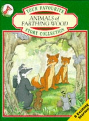 Animals Of Farthing Wood: Your Favourite Story Collection by Colin Dann