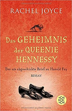 Das Geheimnis der Queenie Hennessy: Der nie abgeschickte Brief an Harold Fry by Rachel Joyce