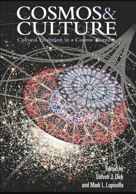 Cosmos & Culture: Cultural Evolution in a Cosmic Context by National Aeronautics an Admininstration