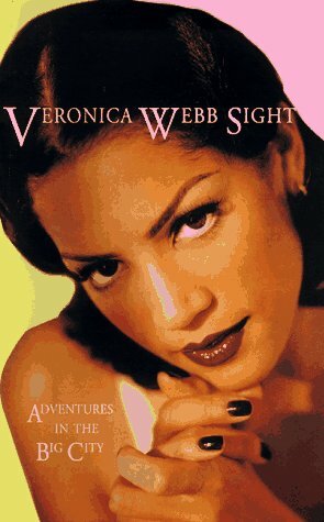 Veronica Webb Sight: Adventures in the Big City by Veronica Webb