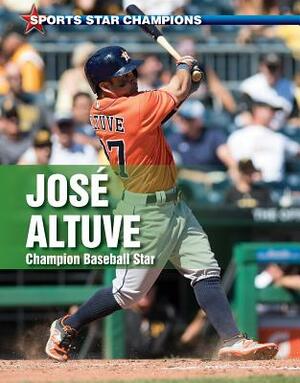 Jose Altuve: Champion Baseball Star by David Aretha