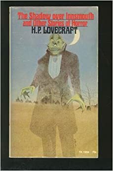 The Weird Shadow Over Innsmouth & Other Stories of the Supernatural by H.P. Lovecraft