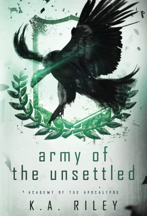 Army of the Unsettled by K.A. Riley