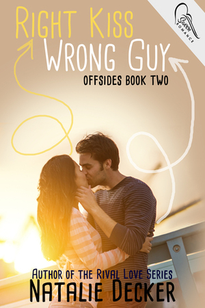 Right Kiss Wrong Guy by Natalie Decker