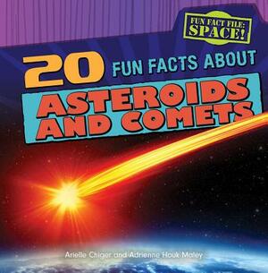 20 Fun Facts about Asteroids and Comets by Arielle Chiger