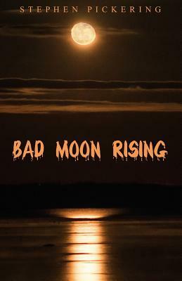 Bad Moon Rising by Stephen Pickering