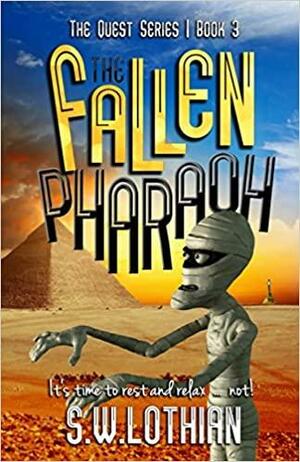 The Fallen Pharaoh by S.W. Lothian