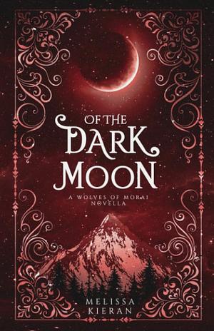 Of the Dark Moon by Melissa Kieran