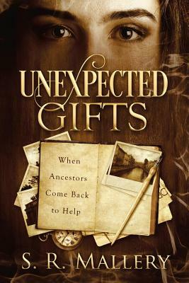 Unexpected Gifts by S.R. Mallery