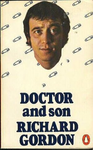 Doctor And Son by Richard Gordon