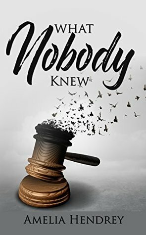 What Nobody knew by Amelia Hendrey