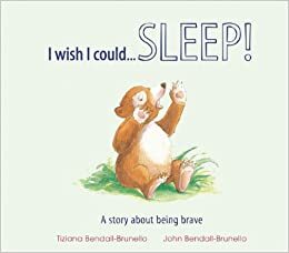 I Wish I Could...Sleep! by John Bendall-Brunello, Tiziana Bendallo-Brunello