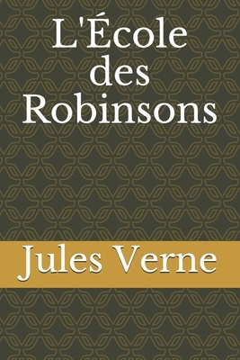 L'École des Robinsons by Jules Verne