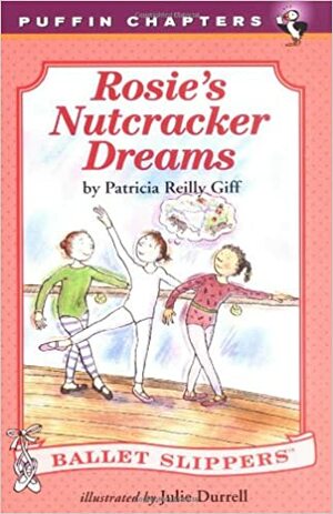 Rosie's Nutcracker Dreams by Patricia Reilly Giff