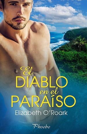 El diablo en el paraíso by Elizabeth O'Roark