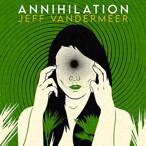 Annihilation by Jeff VanderMeer