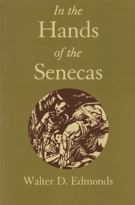 In the Hands of the Senecas by Walter D. Edmonds