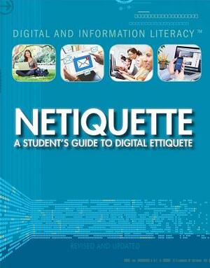 Netiquette: A Student's Guide to Digital Etiquette by Kathy Furgang