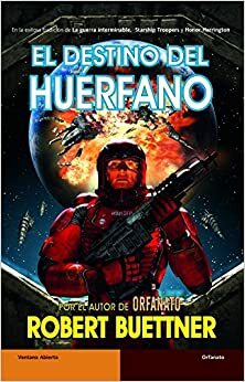 El Destino Del Huerfano by Robert Buettner