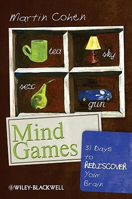 Mind Games: 31 Days to Rediscover Your Brain by Martin Cohen
