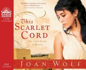 This Scarlet Cord: The Love Story of Rahab by Joan Wolf