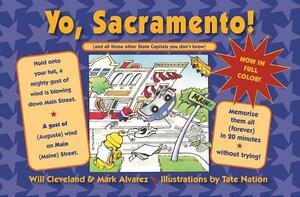 Yo Sacramento! (and All Those Other State Capitals You Don't Know) by Mark Alvarez, Will Cleveland