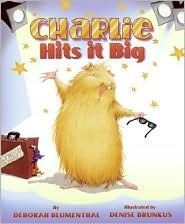 Charlie Hits It Big by Deborah Blumenthal, Denise Brunkus