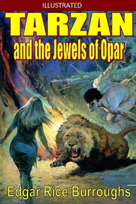 Tarzan and the Jewels of Opar Illustrated by Edgar Rice Burroughs