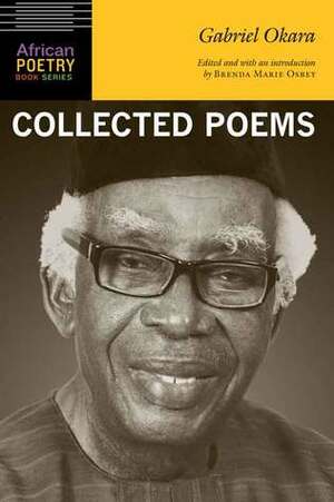 Gabriel Okara: Collected Poems by Gabriel Okara