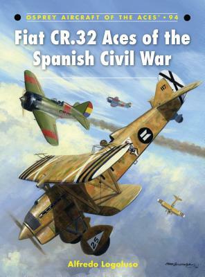 Fiat CR.32 Aces of the Spanish Civil War by Alfredo Logoluso