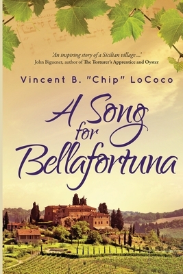A Song for Bellafortuna: An Inspirational Italian Historical Fiction Novel by Vincent B. Lococo