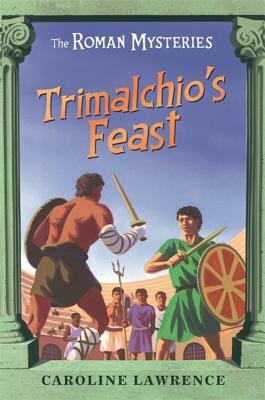 Trimalchio's Feast by Caroline Lawrence