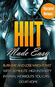 HIIT Made Easy - Burn Fat and Lose Weight Fast by Jane Sanders
