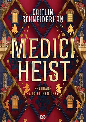 Medici Heist by Caitlin Schneiderhan