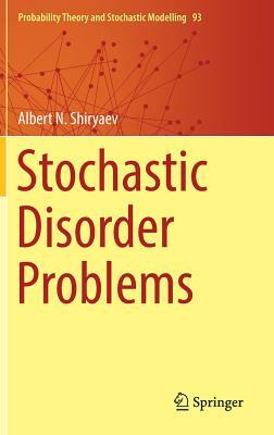 Stochastic Disorder Problems by Albert N. Shiryaev